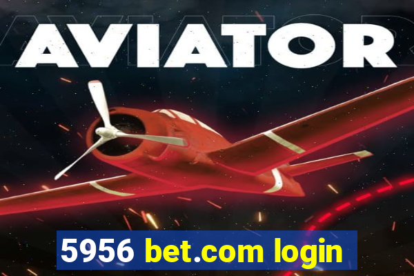 5956 bet.com login